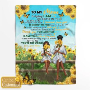African American Blanket To My Mom Sunflower Blanket Thanks For Sacrifices You Make Every Day Blanket Blankets For Mothers Day 1 th5n7q.jpg