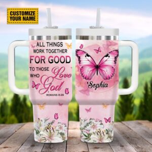 All Things Work Together For Good To Those Who Love God Customized Stanley Tumbler 40oz, Christian Tumbler, Christian Tumbler Cups