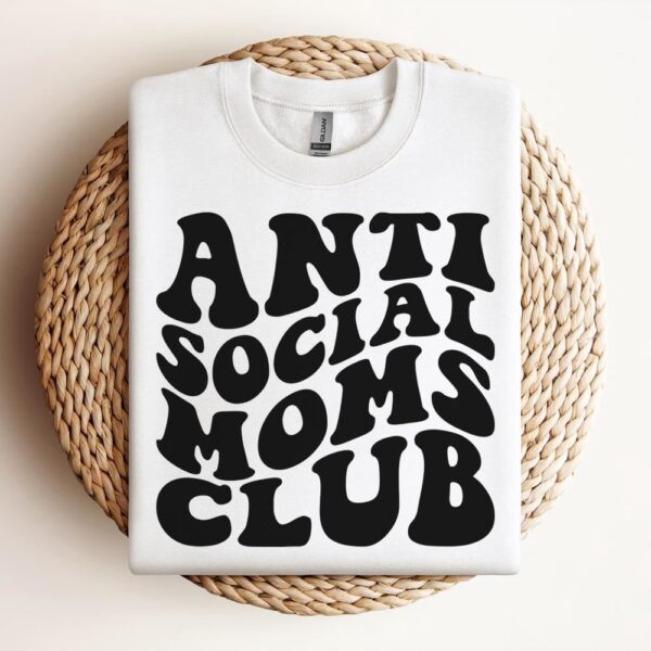 Anti Social Moms Club Sweatshirt, Mother Sweatshirt, Sweatshirt For Mom, Mum Sweatshirt