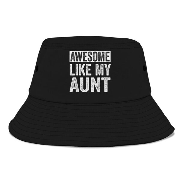 Awesome Like My Aunt By Oa Bucket Hat, Mother Day Hat, Mother’s Day Gifts