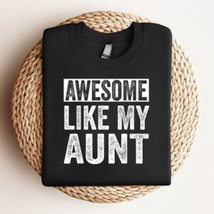 Awesome Like My Aunt By Oa Sweatshirt,…