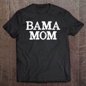 Bama Mom Alabama Mother T-Shirt, Mother’s Day…