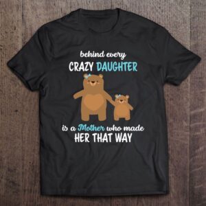 Behind Every Crazy Daughter Is A Mother,…