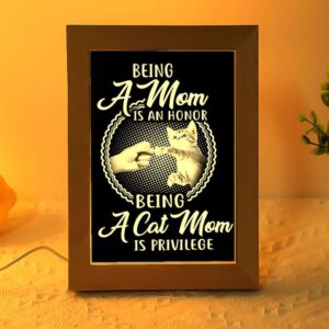 Being Cat Mom Is Privilege Frame Lamp Picture Frame Light Frame Lamp Mother s Day Gifts 2 y7tkbz.jpg