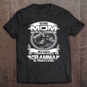 Being Mom Is An Honor Being Gramma…