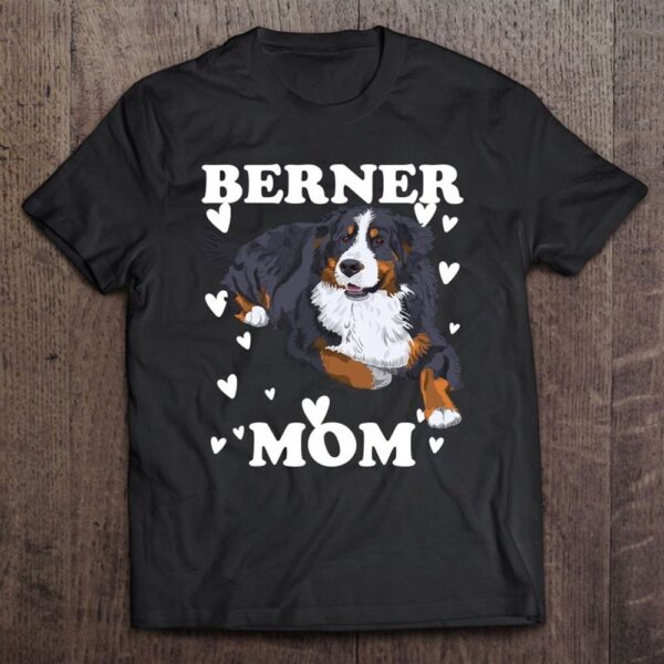 Berner Mom Mummy Mama Mum Mommy Mother’s Day Mother T-Shirt, Mother’s Day Shirts, T Shirt For Mom