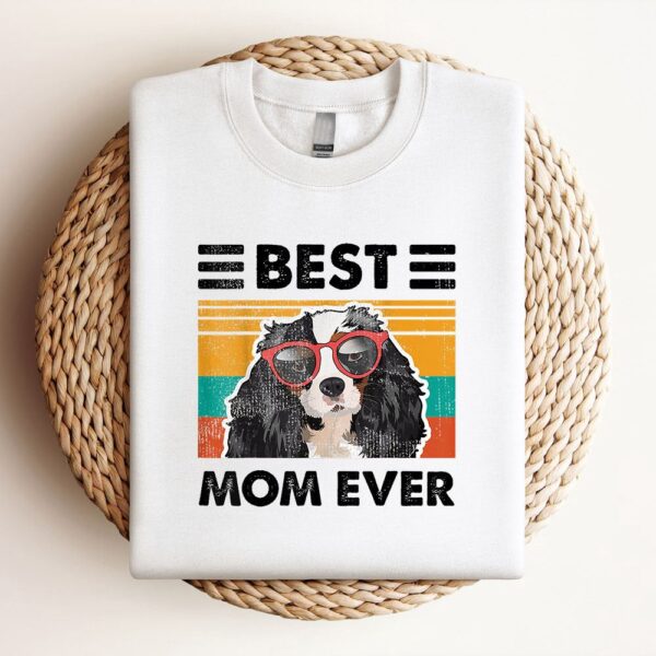 Best Cavalier King Charles Spaniel Mom Ever Dog Mothers Day Sweatshirt, Mother Sweatshirt, Sweatshirt For Mom, Mum Sweatshirt