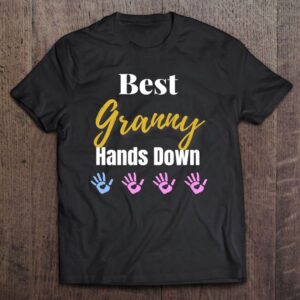 Best Granny Hands Down Grandma Granny Grandmother…