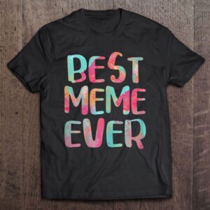 Best Meme Ever Mother’s Day Gif T-Shirt,…