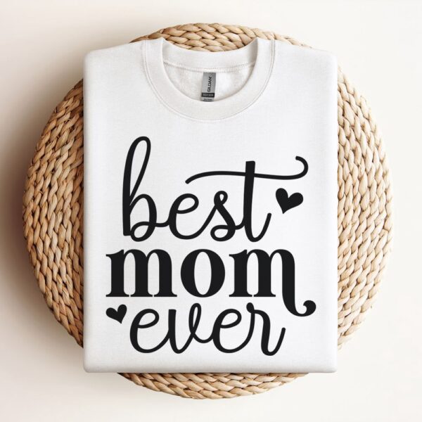 Best Mom Ever Sweatshirt, Mother Sweatshirt, Sweatshirt For Mom, Mum Sweatshirt