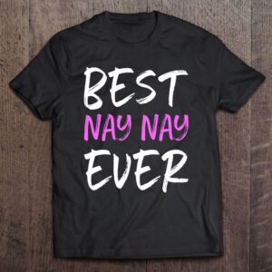 Best Nay-nay Ever Cool Funny Mother’s Day…