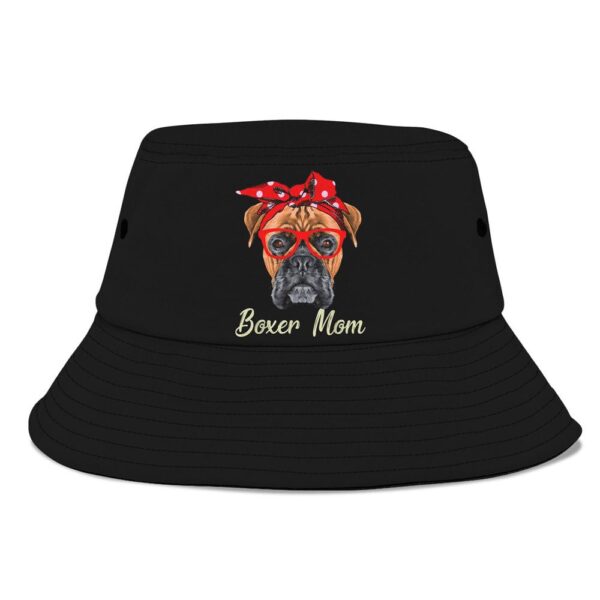 Boxer Mom Dogs Tee Mothers Day Dog Lovers Gifts For Women Bucket Hat, Mother Day Hat, Mother’s Day Gifts