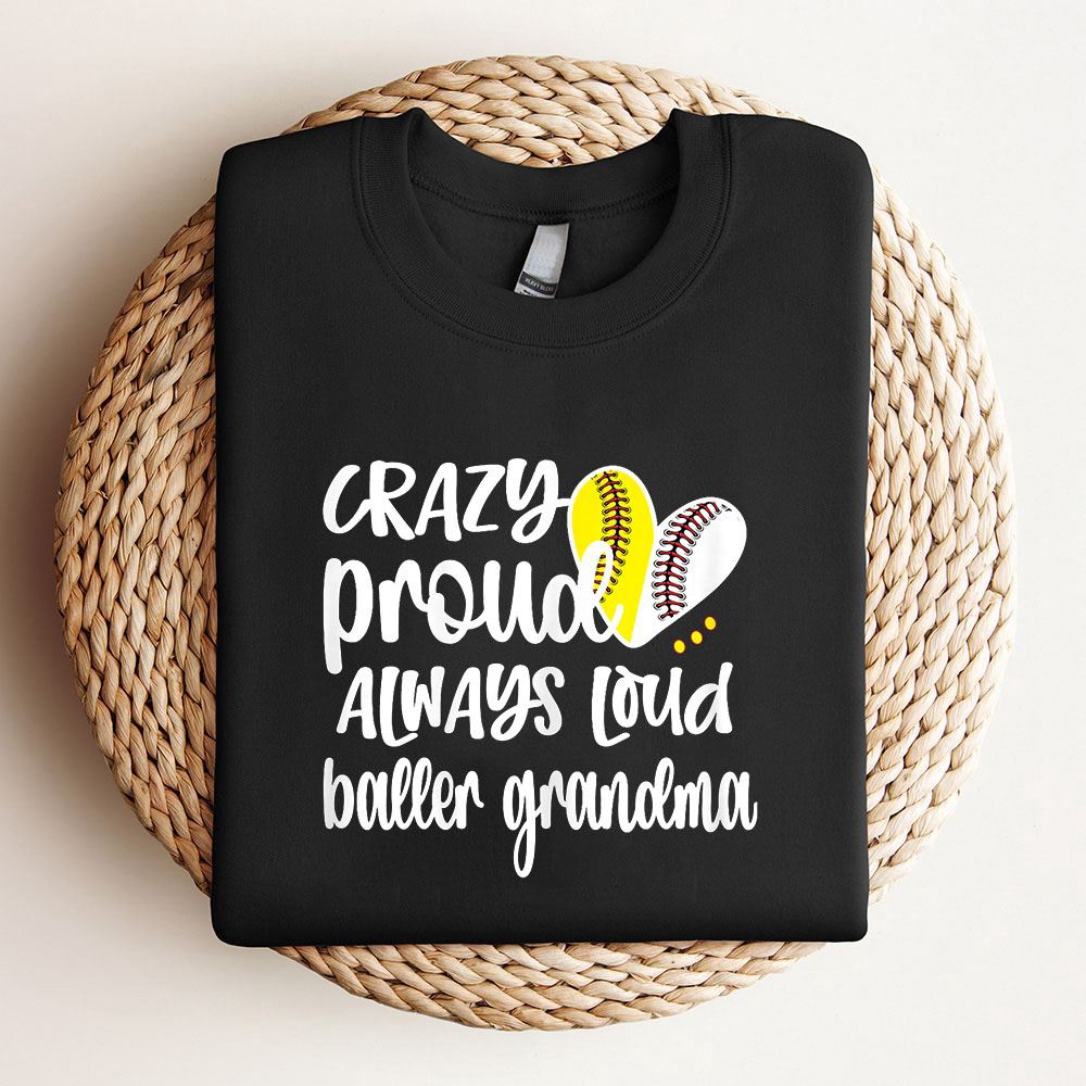Crazy Proud Softball Player Baseball Player Grandma Baller Sweatshirt, Mother Sweatshirt, Sweatshirt For Mom, Mum Sweatshirt