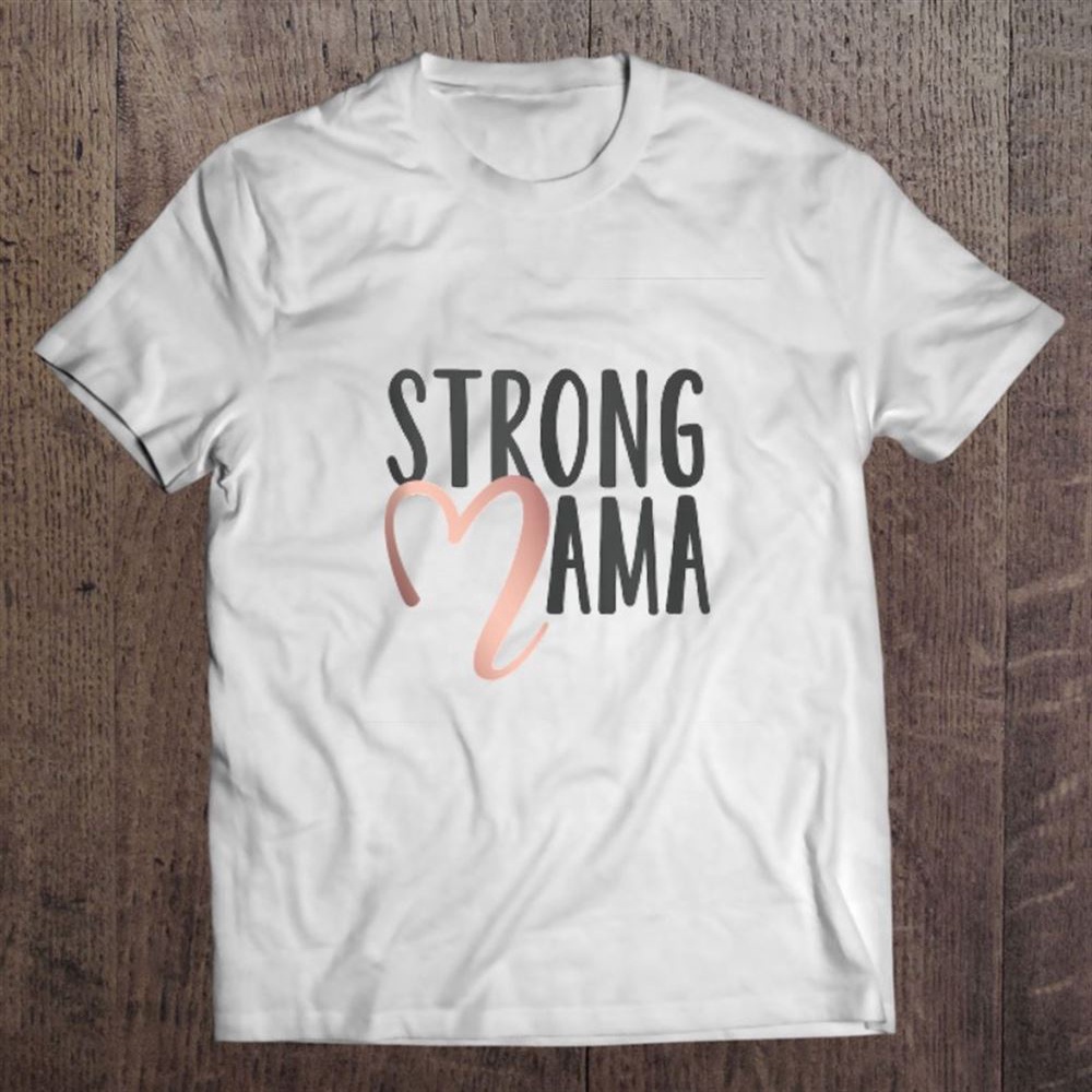 Cute Strong Mother Mom Mother Mommy Mama Rose Gold Heart T-Shirt, Mother’s Day Shirts, T Shirt For Mom