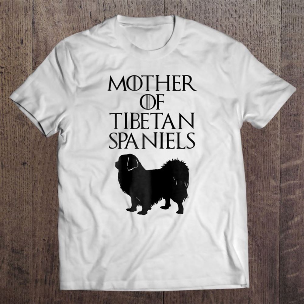 Cute Unique Black Mother Of Tibetan Spaniels E010782 Ver2 T-Shirt, Mother’s Day Shirts, T Shirt For Mom