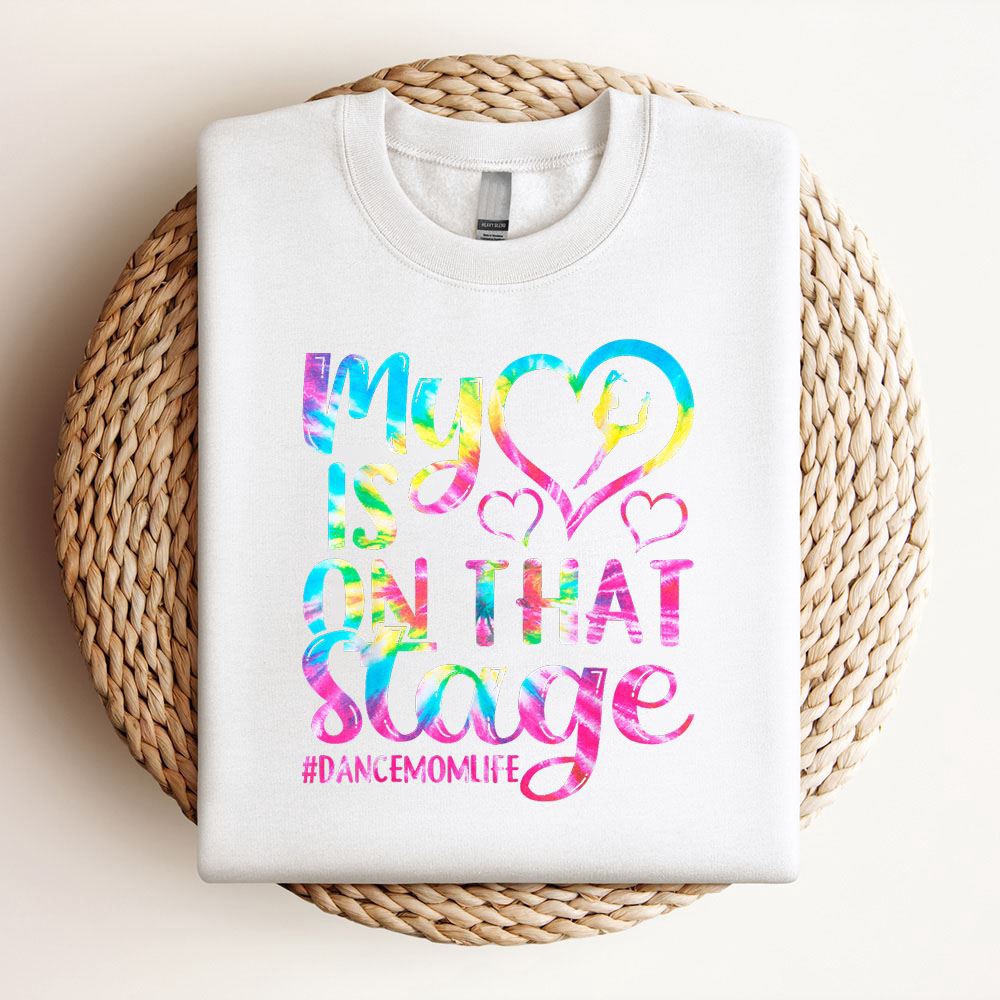 Dance Mom My Heart Is On That Stage Cheer Mothers Day Sweatshirt, Mother Sweatshirt, Sweatshirt For Mom, Mum Sweatshirt