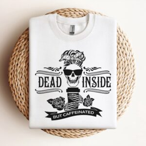 Dead Inside But Caffeinated Sweatshirt, Mother Sweatshirt,…