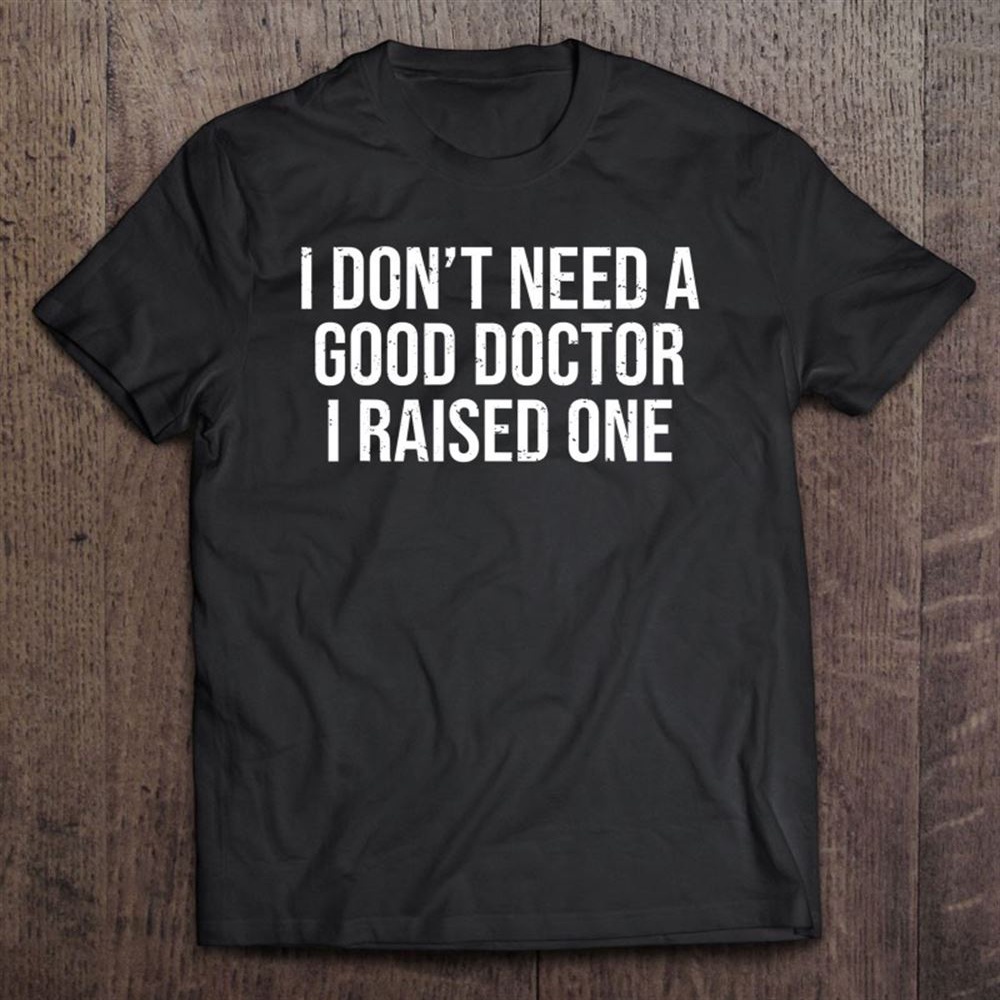Doctor Parents Father Mother Med School Graduation Unisex T-Shirt, Mother’s Day Shirts, T Shirt For Mom