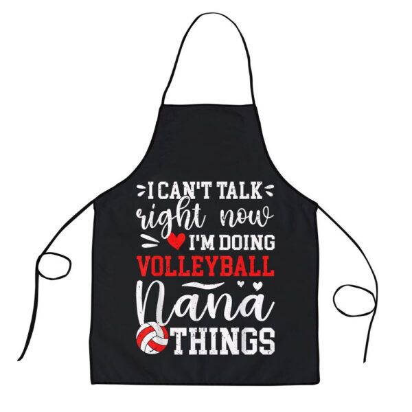 Doing Volleyball Nana Things Nana Of A Volleyball Player Apron, Aprons For Mother’s Day, Mother’s Day Gifts