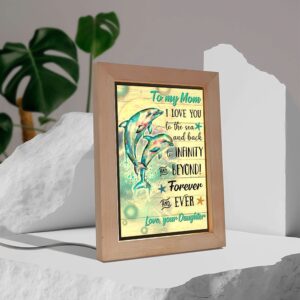 Dolphin To My Mom I Love You To The Sea And Back Frame Lamp Picture Frame Light Frame Lamp Mother s Day Gifts 3 uofios.jpg