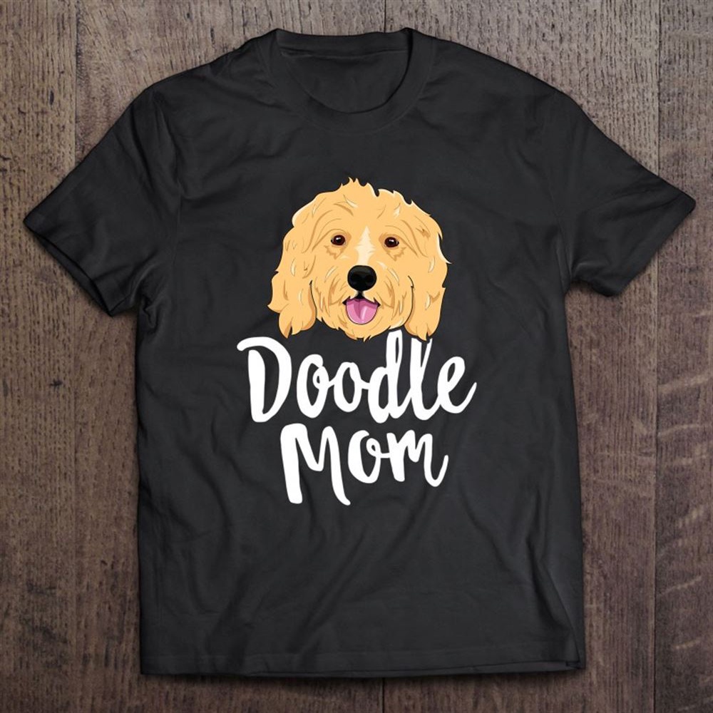 Doodle Mom Women Goldendoodle Dog Puppy Mother T-Shirt, Mother’s Day Shirts, T Shirt For Mom