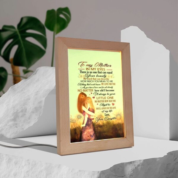 Frame Lamp Motivational To My Mother In My Eyes There Is No One That Can Equal Your, Picture Frame Light, Frame Lamp, Mother’s Day Gifts