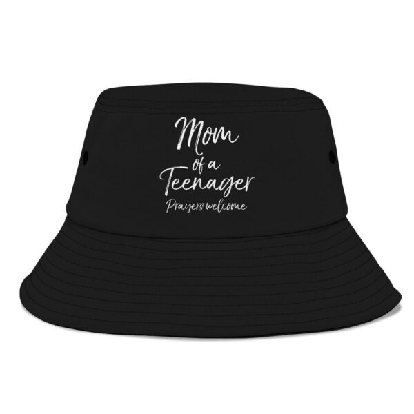 Funny Christian Mothers Mom Of A Teenager Prayers Welcome Bucket Hat, Mother Day Hat, Mother’s Day Gifts