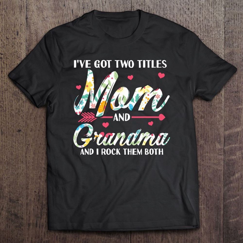 Funny Mother’s Day Shirt Grandma Grandmother Granny T-Shirt, Mother’s Day Shirts, T Shirt For Mom