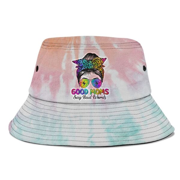 Good Moms Say Bad Words Mothers Day Messy Bun Tie Dye Bucket Hat, Mother Day Hat, Mother’s Day Gifts