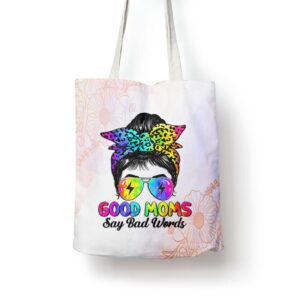 Good Moms Say Bad Words Mothers Day Messy Bun Tie Dye Tote Bag Mom Tote Bag Tote Bags For Moms Mother s Day Gifts 1 a0uuz4.jpg