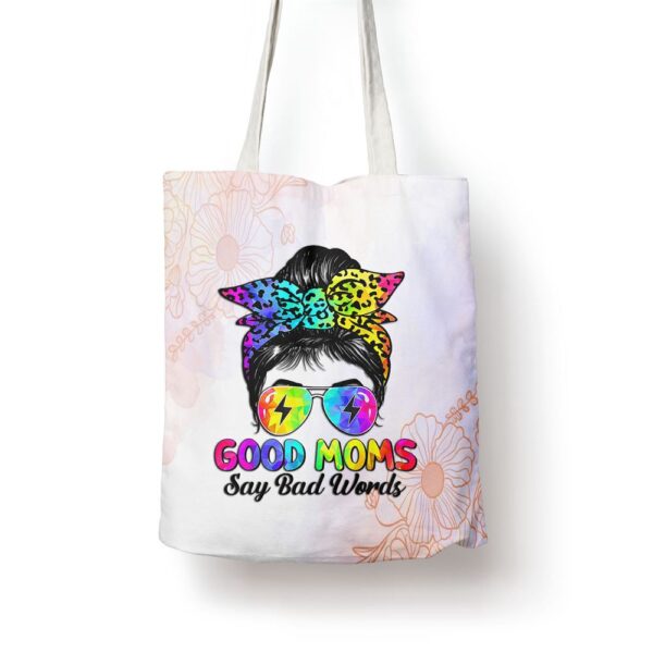 Good Moms Say Bad Words Mothers Day Messy Bun Tie Dye Tote Bag, Mom Tote Bag, Tote Bags For Moms, Mother’s Day Gifts