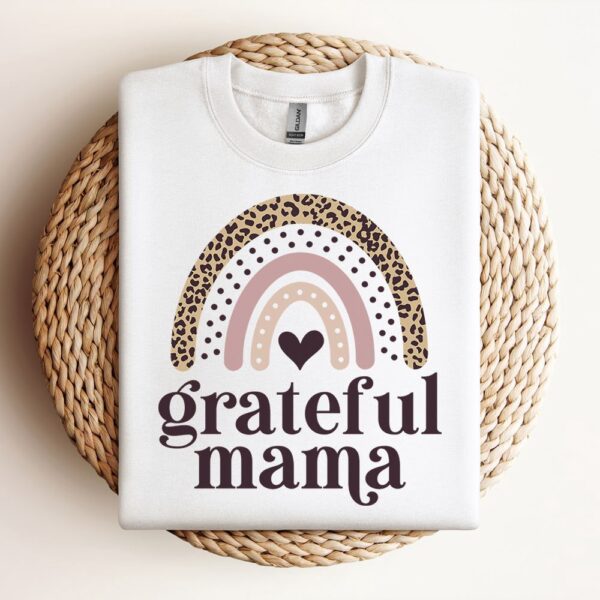 Grateful Mama Sweatshirt, Mother Sweatshirt, Sweatshirt For Mom, Mum Sweatshirt