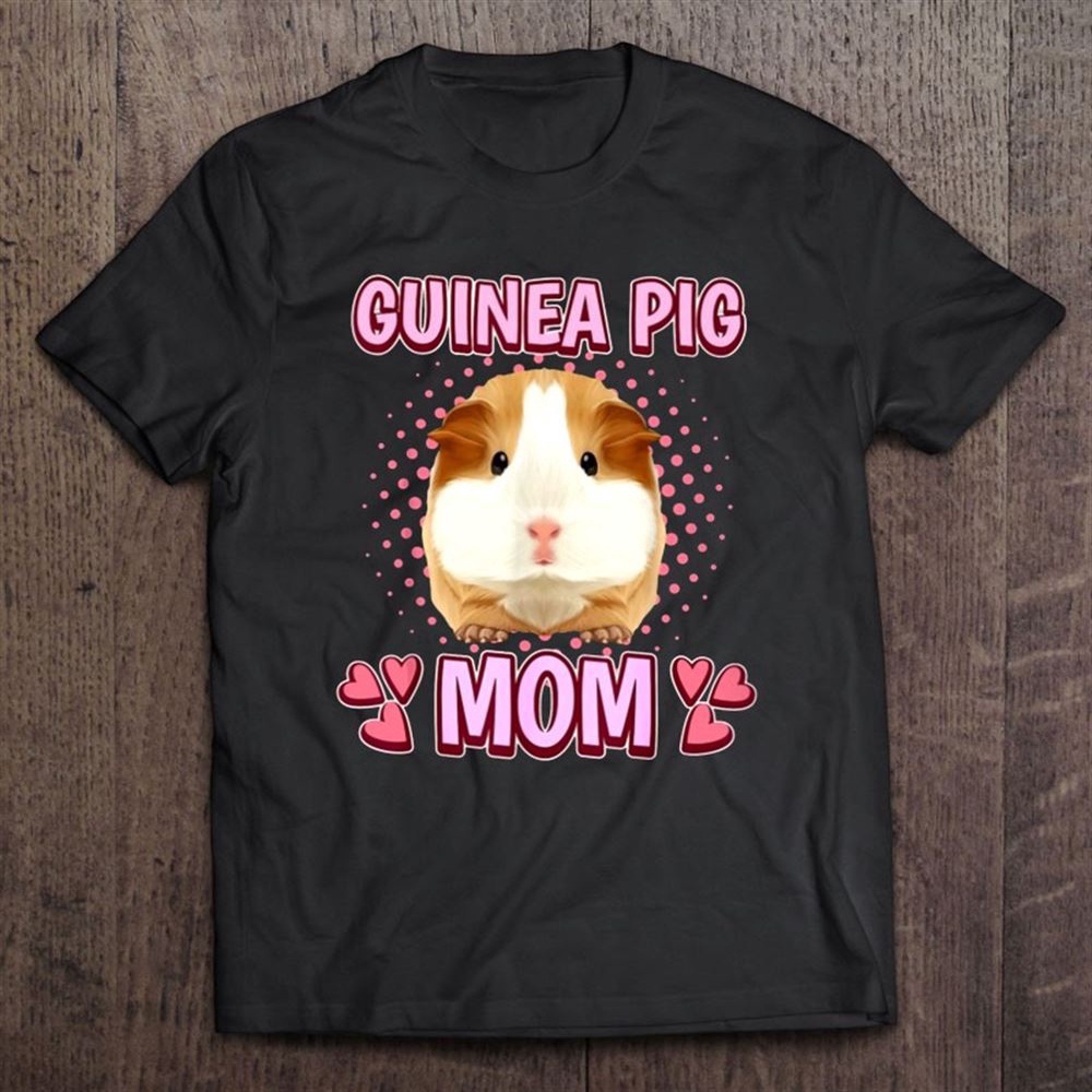 Guinea Pig Mom Hearts Animal Lover Mother’s Day Gift Unisex T-Shirt, Mother’s Day Shirts, T Shirt For Mom