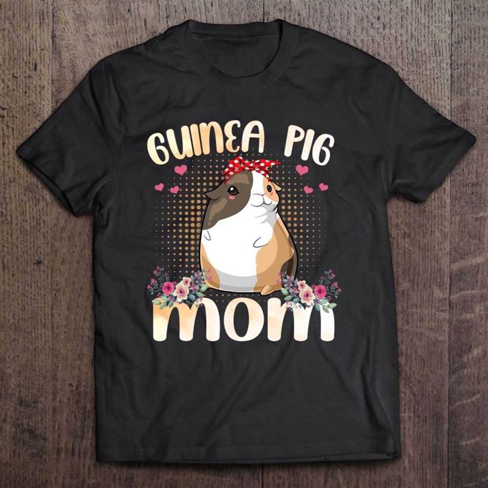 Guinea Pig Mom Mommy Mother’s Day Guinea Pig Lover T-Shirt, Mother’s Day Shirts, T Shirt For Mom