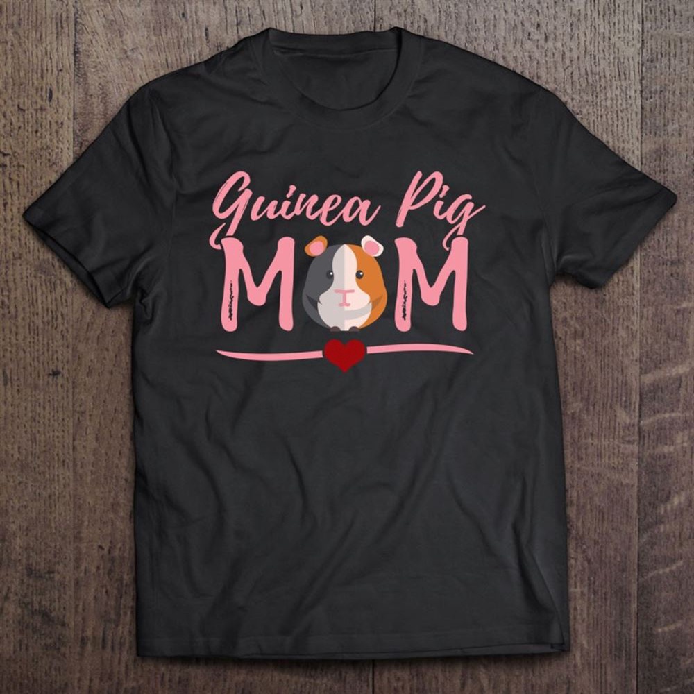 Guinea Pig Mom Mother’s Day Gift T-Shirt, Mother’s Day Shirts, T Shirt For Mom
