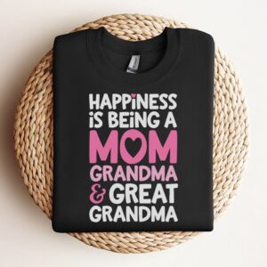 Happiness Is Being A Mom Grandma And…