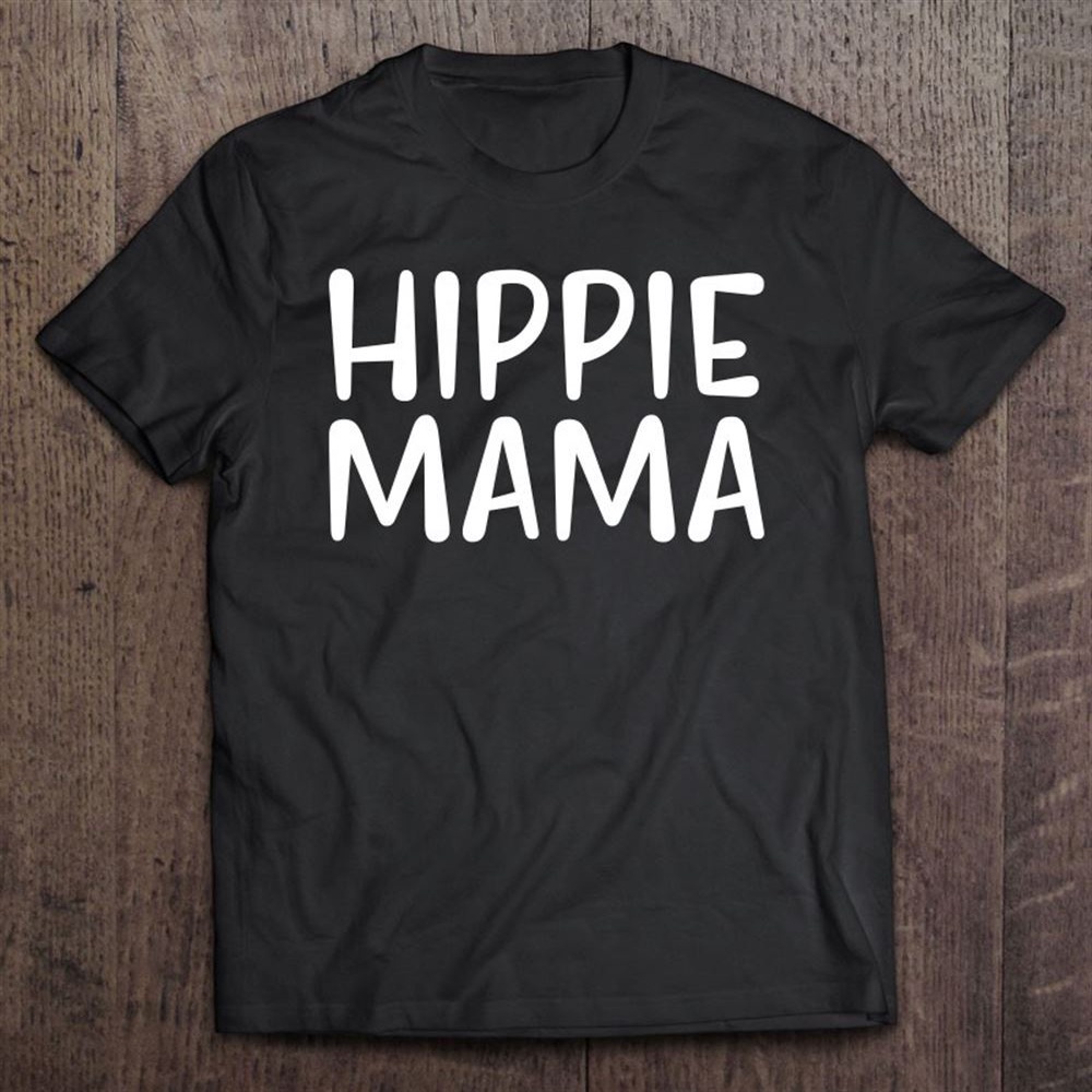 Hippie Mama Motherhood Mom Life T-Shirt, Mother’s Day Shirts, T Shirt For Mom