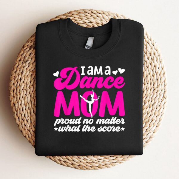 I Am A Dance Mom Of A Dancer Mom Dancing Mama Dance Mother Sweatshirt, Mother Sweatshirt, Sweatshirt For Mom, Mum Sweatshirt