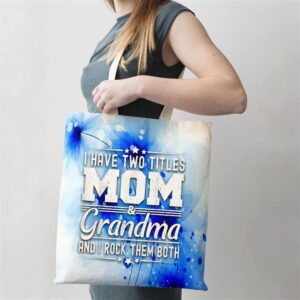 I Have Two Titles Mom And Grandma Funny Mothers Day Grandma Tote Bag Mom Tote Bag Tote Bags For Moms Gift Tote Bags 2 qyqeqj.jpg