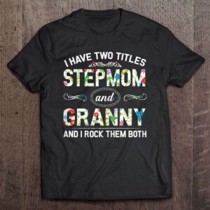 I Have Two Titles Stepmom And Granny…