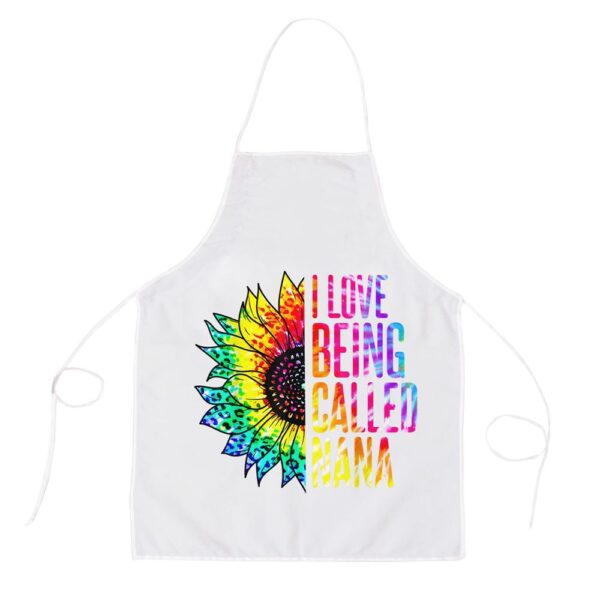 I Love Being Called Nana Sunflower Tie Dye Mothers Day Cute Apron, Mothers Day Apron, Mother’s Day Gifts