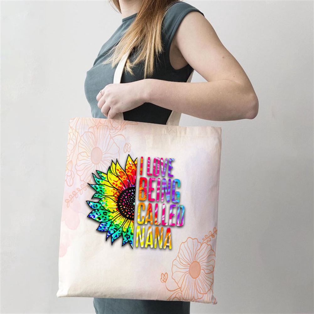 I Love Being Called Nana Sunflower Tie Dye Mothers Day Cute Tote Bag, Mom Tote Bag, Tote Bags For Moms, Mother’s Day Gifts
