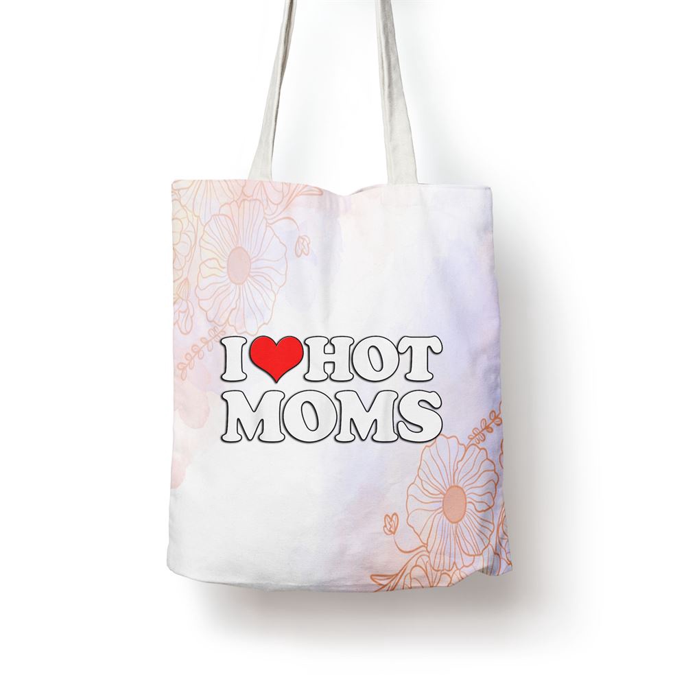 I Love Hot Moms Funny Mothers Day Red Heart Love Hot Moms Tote Bag, Mom Tote Bag, Tote Bags For Moms, Mother’s Day Gifts I Love Hot Moms Funny Mothers Day Red Heart Love Hot Moms Tote Bag, Mom Tote Bag, Tote Bags For Moms, Mother’s Day Gifts