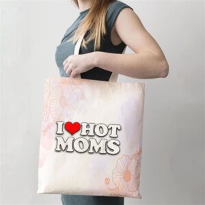 I Love Hot Moms Funny Mothers Day Red Heart Love Hot Moms Tote Bag Mom Tote Bag Tote Bags For Moms Mother s Day Gifts 2 zoen7b.jpg