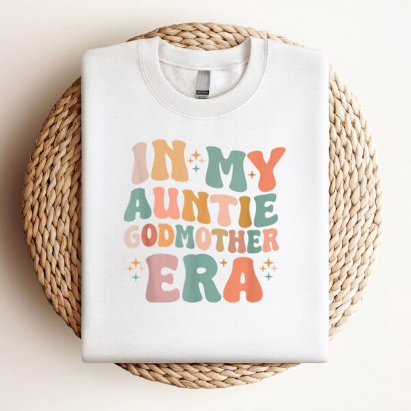 In My Auntie Godmother Era Announcement For Mothers Day Sweatshirt, Mother Sweatshirt, Sweatshirt For Mom, Mum Sweatshirt