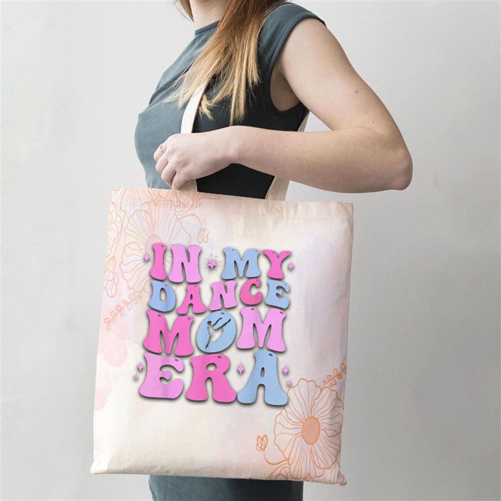 In My Dance Mom Era Groovy Dancer Mama Women Mother Day Tote Bag, Mom Tote Bag, Tote Bags For Moms, Mother’s Day Gifts In My Dance Mom Era Groovy Dancer Mama Women Mother Day Tote Bag, Mom Tote Bag, Tote Bags For Moms, Mother’s Day Gifts