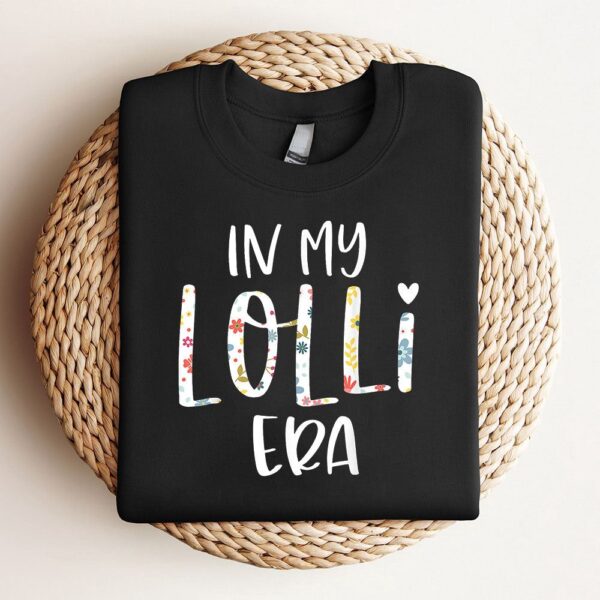 In My Lolli Era Flower Letter Floral Cute Gifts For Lolli Sweatshirt, Mother Sweatshirt, Sweatshirt For Mom, Mum Sweatshirt