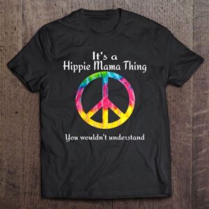 It’s A Hippie Mama Thing Shirt Mother’s…