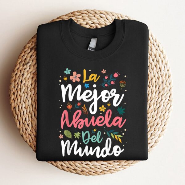 La Mejor Abuela Del Mundo Hispanic Grandma Mothers Day Sweatshirt, Mother Sweatshirt, Sweatshirt For Mom, Mum Sweatshirt