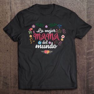 La Mejor Mama Del Mundo Mother’s Day…